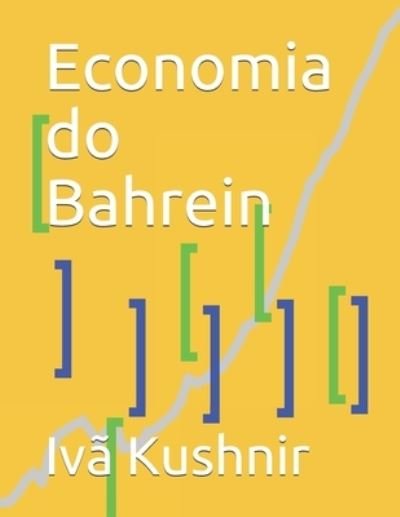 Cover for IVa Kushnir · Economia do Bahrein (Pocketbok) (2021)
