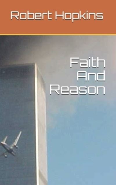 Robert Allan Hopkins · Faith And Reason (Paperback Book) (2021)