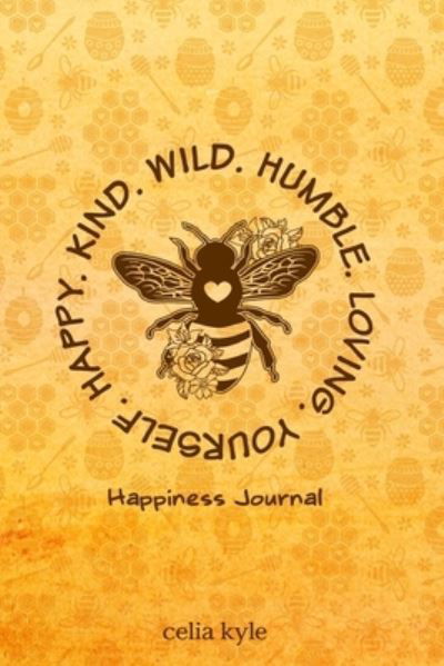 Happiness Journal - Celia Kyle - Kirjat - Independently Published - 9798713442934 - keskiviikko 24. helmikuuta 2021