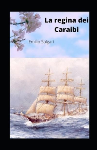 Cover for Emilio Salgari · La regina dei Caraibi illustrata (Paperback Book) (2021)