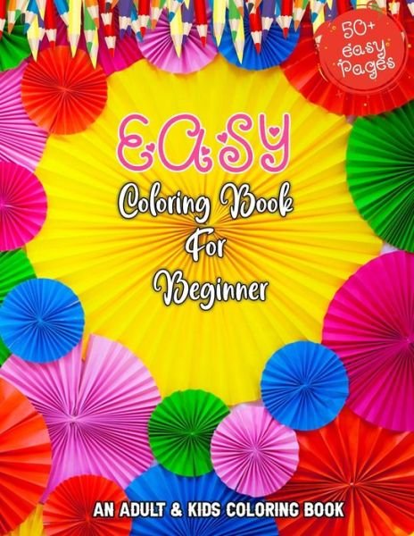 Cover for 52 Coloring World · Easy Coloring Book For Beginner: New 50 + Easy Mandala Coloring Illustrations For Beginner or Fresher Who Started Learning Coloring - Easy Coloring Book For Kids And Adults (Paperback Bog) (2021)