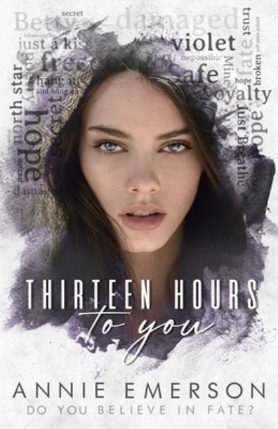 Annie Emerson · Thirteen Hours To You (Paperback Book) (2021)