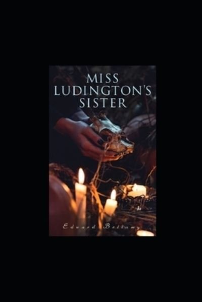 Cover for Edward Bellamy · Miss Ludington's Sister illustrated (Paperback Book) (2021)