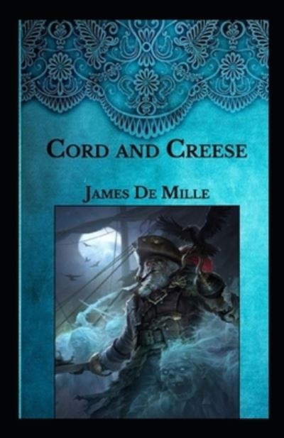 Cover for James De Mille · Cord and Creese Annotated (Taschenbuch) (2021)