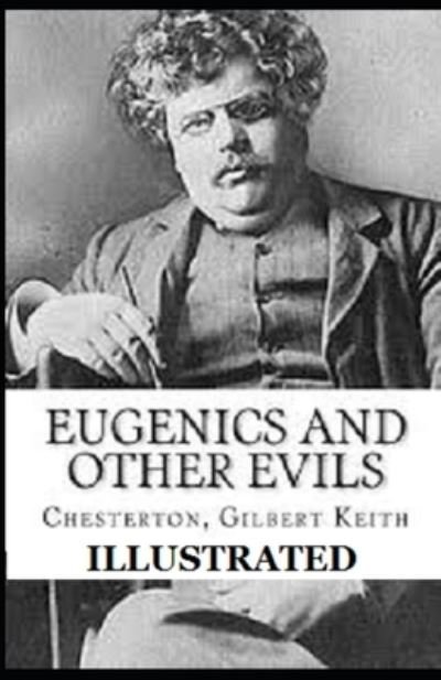 Cover for Gilbert Keith Chesterton · Eugenics and Other Evils Illustrated (Taschenbuch) (2021)