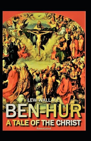 Cover for Lewis Wallace · Ben-Hur, A Tale of the Christ (Annotated) (Paperback Book) (2021)