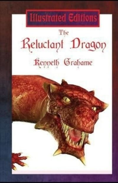 Cover for Kenneth Grahame · The Reluctant Dragon Illustrated (Paperback Bog) (2021)