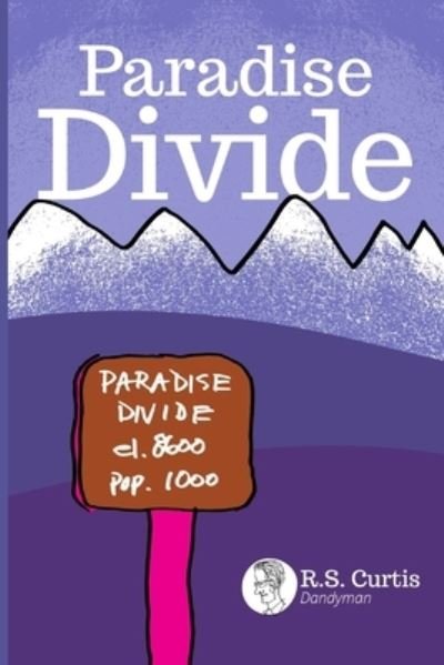 Cover for R S Curtis · Paradise Divide (Paperback Book) (2022)