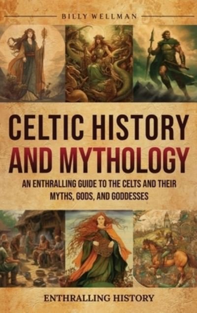 Cover for Billy Wellman · Celtic History and Mythology (Book) (2023)