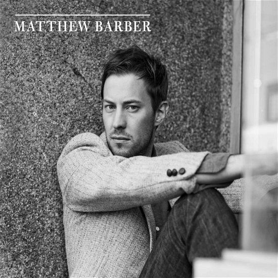 Matt Barber - Matt Barber - Musik - ABC Music Oz - 0602527948935 - 28. februar 2012