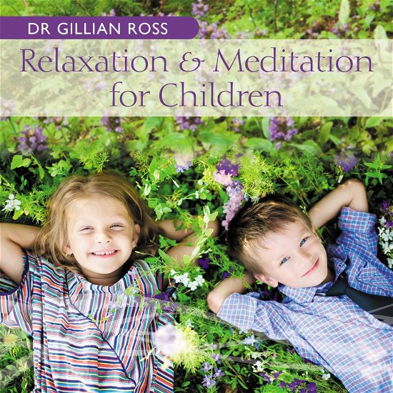 Relaxtion And Meditation For Children - Dr. Gillian Ross - Musik - UNIVERSAL - 0602537947935 - 8. august 2014
