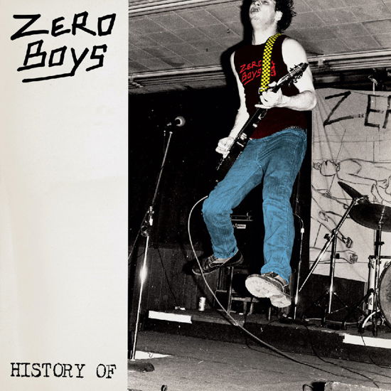 Cover for Zero Boys · History of (40th Anniv Ed Clear Vinyl + 7'') (LP) [Remastered edition] (2024)