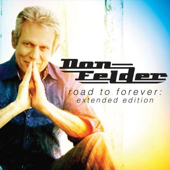 Cover for Don Felder · Don Felder-road to Forever (CD) [Extended edition] [Digipak] (2014)
