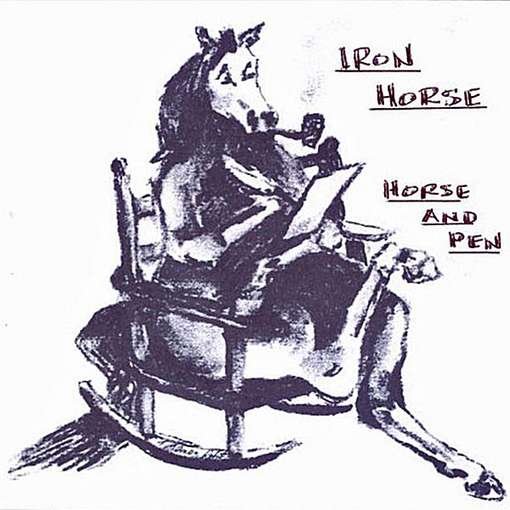 Cover for Iron Horse · Horse &amp; Pen (CD) (2011)
