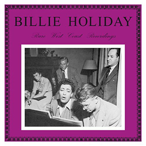 Rare West Coast Recordings - Billie Holiday - Musik - DOL - 0889397557935 - 9. november 2016