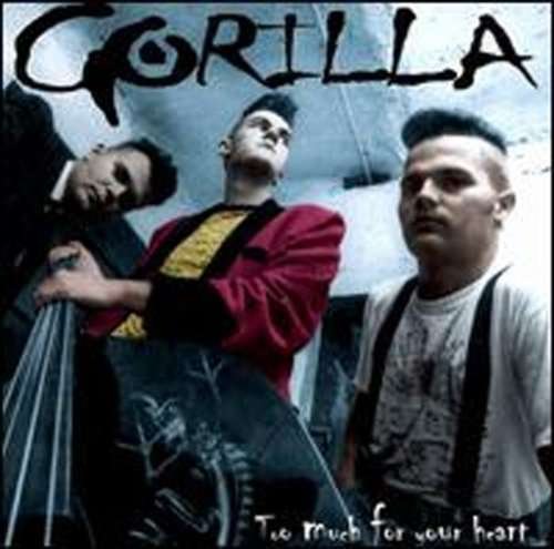 Too Much For Your Heart - Gorilla - Music - CRAZY LOVE - 4250019901935 - November 16, 1998