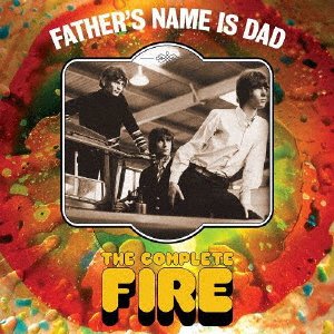 Cover for Fire · Father's Name is Dad: the Complete Fire 3cd Digipak (CD) [Japan Import edition] (2021)