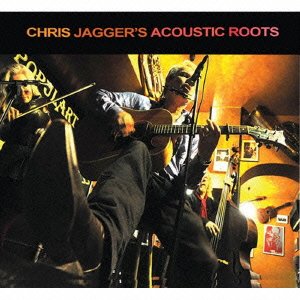 Cover for Chris Jagger · Acoustic Roots (CD) [Japan Import edition] (2015)
