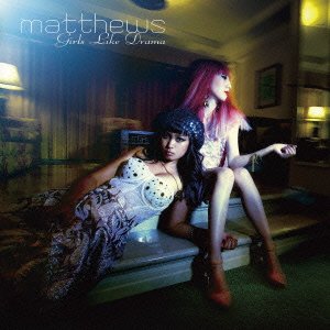 Cover for Matthews · Girls Like Drama (CD) [Japan Import edition] (2012)