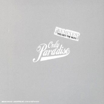 Cover for Only Paradise · Only Paradise-you Got the Way -cds- (CD)