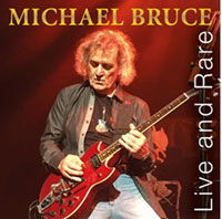 Live And Rare - Michael Bruce - Musikk - GONZO - 5056083202935 - 21. juli 2023