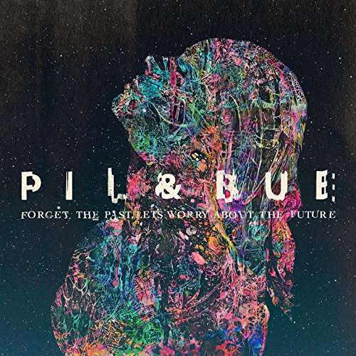 Cover for Pil &amp; Bue · Forget the Past Let's Worry About the Future (LP) (2017)