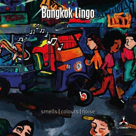 Cover for Bangkok Lingo · Smells / Colours / Noise (CD) (2019)