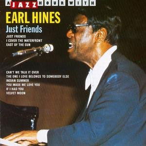 Just Friends - Earl Hines - Muziek - JAZZ HOUSE - 8712177004935 - 23 september 2005