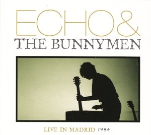 Cover for Echo &amp; the Bunnymen · Live in Madrid 1984 (CD) (2014)