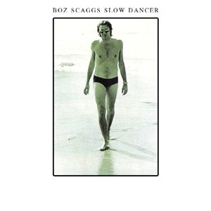 Slow Dancer - Boz Scaggs - Musikk - MUSIC ON CD - 8718627222935 - 11. mars 2016