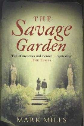 Cover for Mark Mills · The Savage Garden (Paperback Book) (2007)