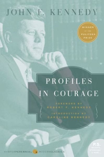 Profiles in Courage - John F. Kennedy - Books - HarperCollins - 9780060854935 - April 11, 2006