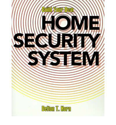 Build Your Own Home Security System - Delton T. Horn - Books - McGraw-Hill - 9780070303935 - December 19, 1993