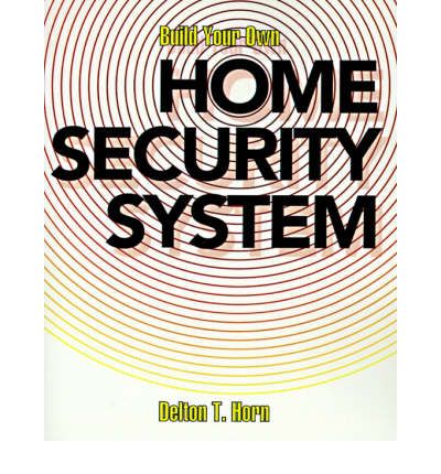 Build Your Own Home Security System - Delton T. Horn - Livros - McGraw-Hill - 9780070303935 - 19 de dezembro de 1993