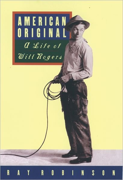 Cover for Ray Robinson · American Original: A Life of Will Rogers (Hardcover Book) (1997)