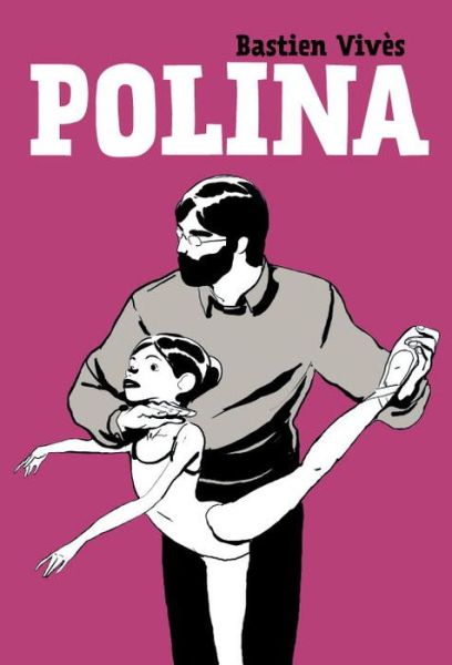 Cover for Bastien Vives · Polina (Inbunden Bok) (2014)