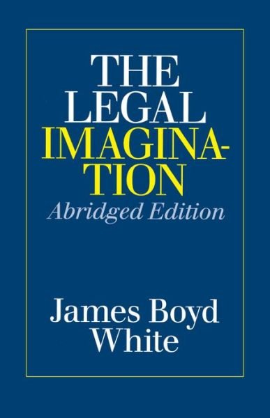Cover for James Boyd White · The Legal Imagination (Paperback Book) [Second edition] (1985)