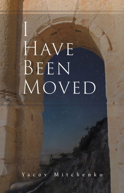 Cover for Yacov Mitchenko · I Have Been Moved (Paperback Book) (2019)