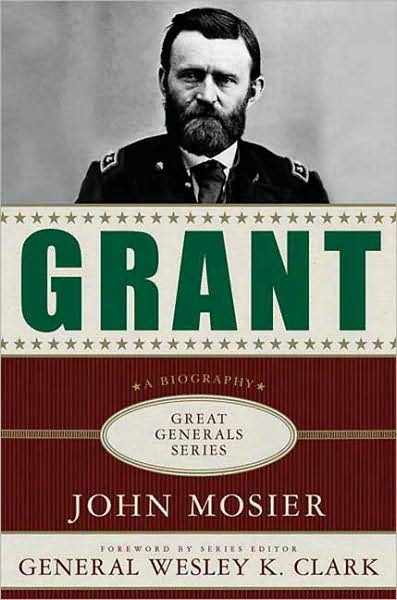 Grant - Great Generals - John Mosier - Bøger - Palgrave Macmillan - 9780230613935 - 6. januar 2009