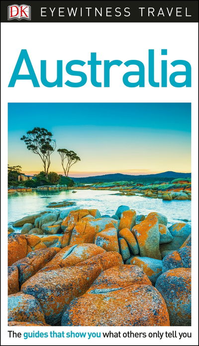 DK Eyewitness Australia - Travel Guide - DK Eyewitness - Kirjat - Dorling Kindersley Ltd - 9780241305935 - torstai 4. tammikuuta 2018