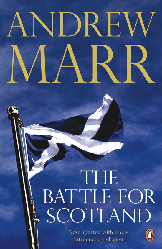 The Battle for Scotland - Andrew Marr - Książki - Penguin Books Ltd - 9780241967935 - 1 sierpnia 2013
