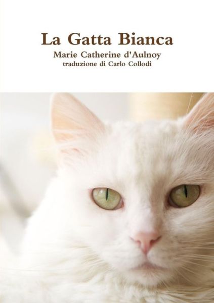 Cover for Carlo Collodi · La Gatta Bianca (Paperback Book) (2017)