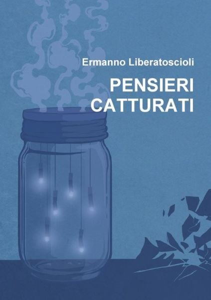 Cover for Ermanno Liberatoscioli · Pensieri Catturati (Paperback Bog) (2019)