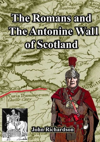 Cover for John Richardson · The Romans and The Antonine Wall of Scotland (Taschenbuch) (2019)