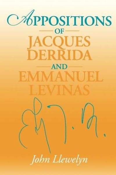 Cover for John Llewelyn · Appositions of Jacques Derrida and Emmanuel Levinas - Studies in Continental Thought (Paperback Book) (2002)