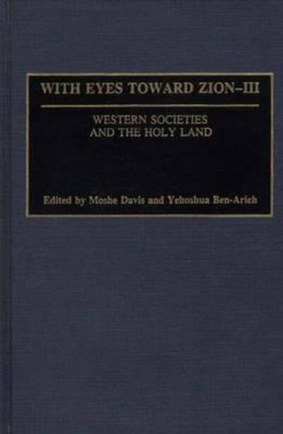 Cover for Moshe Davis · With Eyes Toward Zion - III: Western Societies and the Holy Land (Gebundenes Buch) (1991)