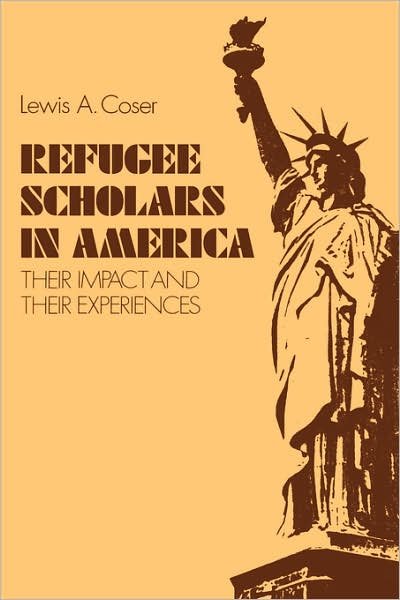 Cover for Lewis A. Coser · Refugee Scholars in America: Their Impact and Their Experiences (Inbunden Bok) [Y First Printing edition] (1984)