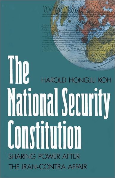 Cover for Harold Hongju Koh · The National Security Constitution: Sharing Power after the Iran-Contra Affair - Yale Fastback Series (Paperback Book) (1990)