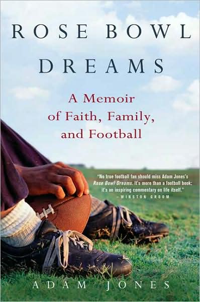 Rose Bowl Dreams: a Memoir of Faith, Family, and Football - Adam Jones - Books - St. Martin's Griffin - 9780312560935 - August 18, 2009