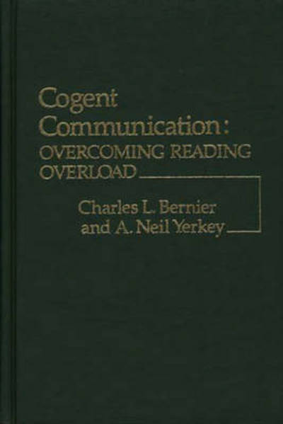 Cover for A Neil Yerkey · Cogent Communication: Overcoming Reading Overload (Hardcover Book) (1979)